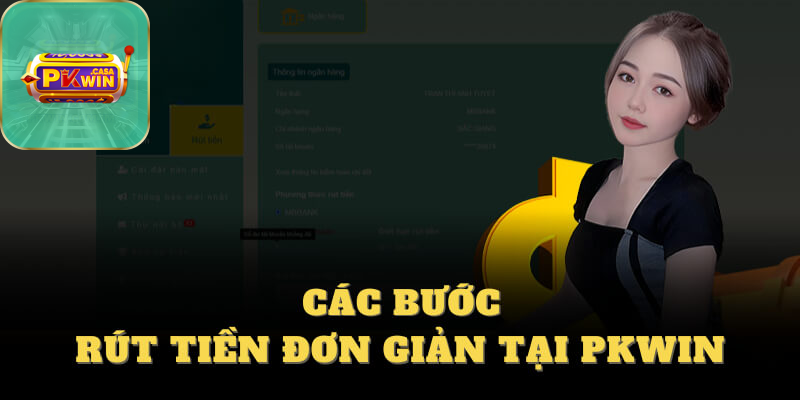 Các bước Khi Rút Tiền PKWIN