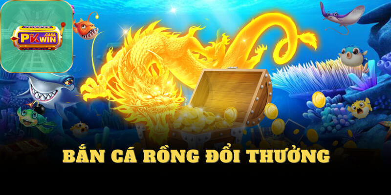 Bắn Cá Rồng