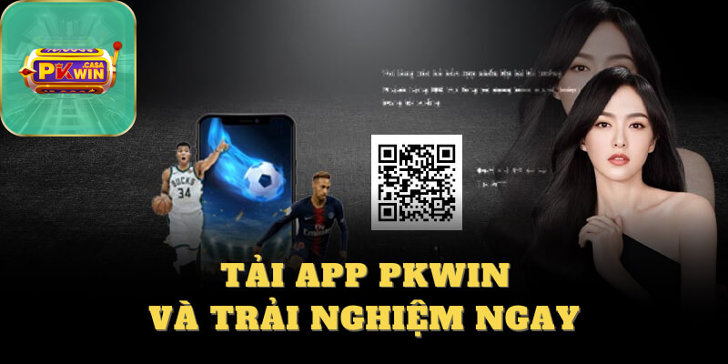 App PKWIN và Những Tính Năng Nổi Bật Hấp Dẫn